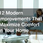 12 Modern Improvements That Maximize Comfort in Your Home