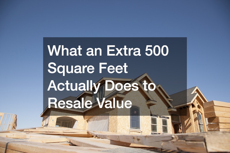 What an Extra 500 Square Feet Actually Does to Resale Value